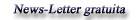 Si iscriva gratuitamente alla News-Letter di aggiornamento